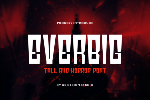 Mastering Visual Impact with Everbig: A Comprehensive Guide to Bold Horror Typography