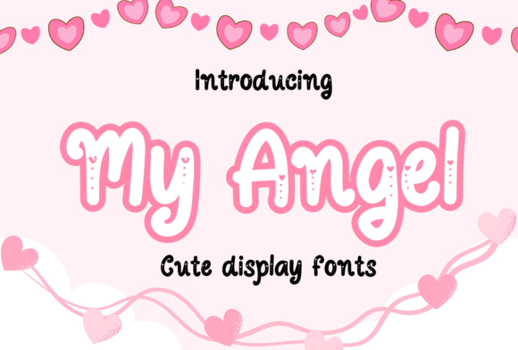 My Angel: The Cute Display Font for Sweet Designs